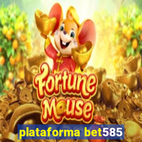 plataforma bet585